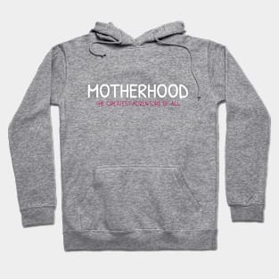 MOTHERHOOD the greatest adventure of all PINK & WHITE Hoodie